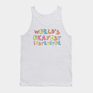 World's Okayest Instructor Gift Idea Tank Top